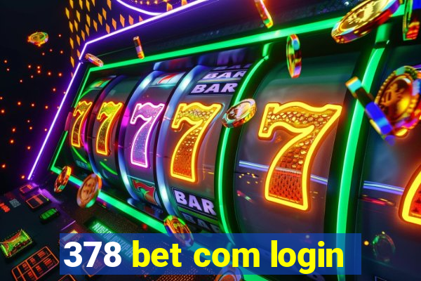 378 bet com login